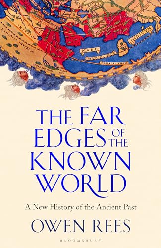 The Far Edges of the Known World : A New History of the Ancient Past