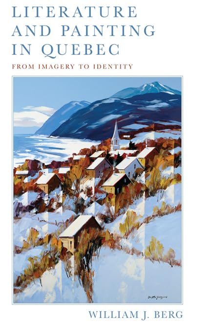 Literature and Painting in Quebec : From Imagery to Identity