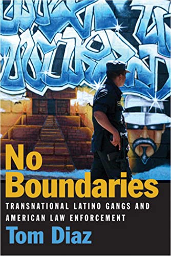 No Boundaries : Transnational Latino Gangs and American Law Enforcement