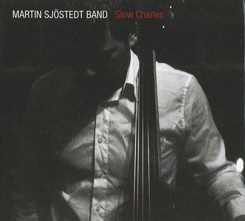 Sjostedt  Martin Band - Slow Charles [CD]