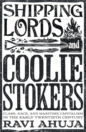 Shipping Lords and Coolie Stokers : Class, Race, and Maritime Capitalism in the Early Twentieth Century