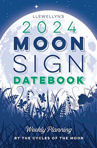 Llewellyn's 2024 Moon Sign Datebook: Weekly Planning by the Cycles of the Moon