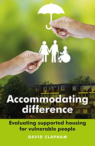 Accommodating difference: Evaluating Supported Housing for Vulnerable People