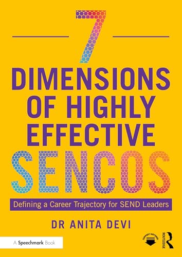 7 Dimensions of Highly Effective SENCOs : Defining a Career Trajectory for SEND Leaders