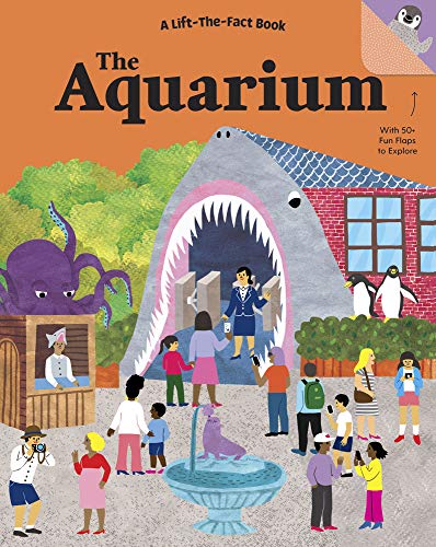 The Aquarium: a Lift the Fact Book