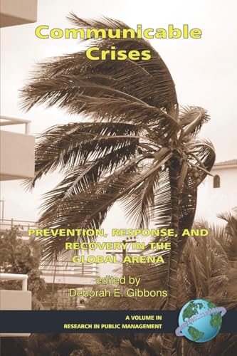 Communicable Crises : Prevention, Response, and Recovery in the Global Arena