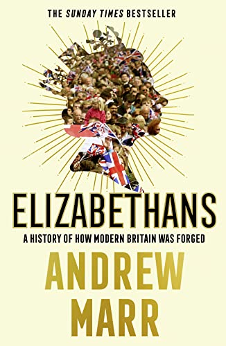 Elizabethans: The Sunday Times bestseller, now a major BBC TV series