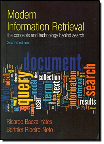 Modern Information Retrieval: The Concepts and Technology behind Search