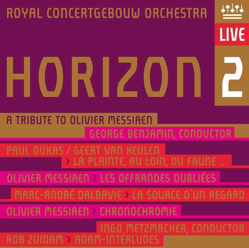 Royal Concertgebouw Orchestra - Horizon 2 - A Tribute to Olivier Messiaen [CD]