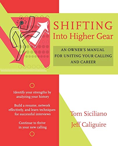 Shifting into Higher Gear: an Owners Manual for Uniting Your Calling and Career