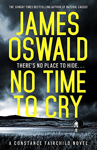 No Time to Cry: Constance Fairchild Series 1 (New Series James Oswald)