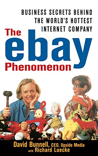 The eBay Phenomenon: Business Secrets Behind the Worlds Hottest Internet Company