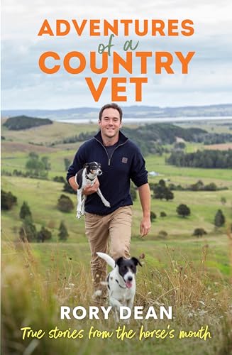 Adventures of a Country Vet : True stories from the horse's mouth, from England to New Zealand