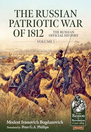 The Russian Patriotic War of 1812 Volume 1 : The Russian Official History : 126
