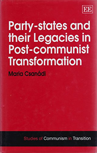 Party-States and Their Legacies in Post-Communist Transformation