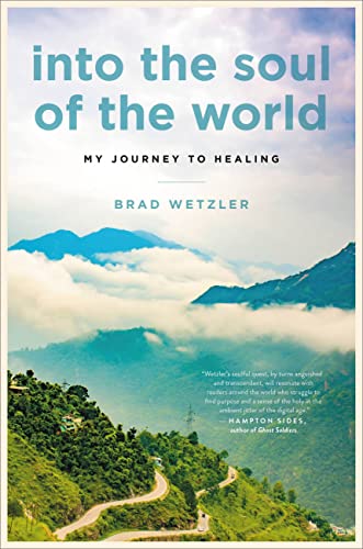 Into the Soul of the World : My Journey to Healing