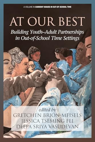 At Our Best : Building Youth-Adult Partnerships in Out-of-School Time Settings