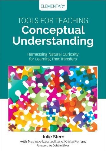 Tools for Teaching Conceptual Understanding, Elementary (Corwin Teaching Essentials)