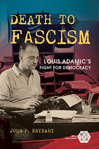 Death to Fascism: Louis Adamic's Fight for Democracy (Working Class in American History)