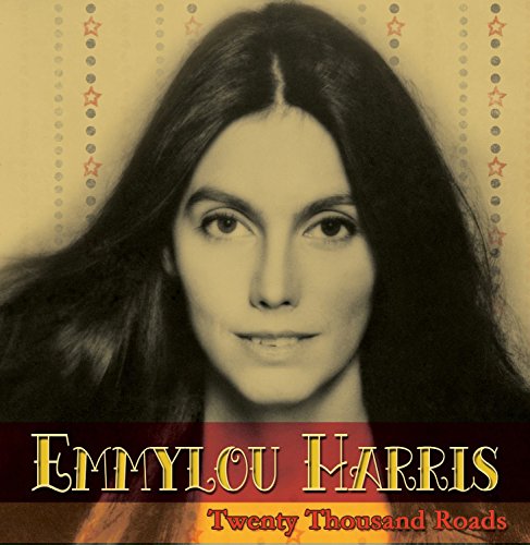 Emmylou Harris - Twenty Thousand Roads [CD]