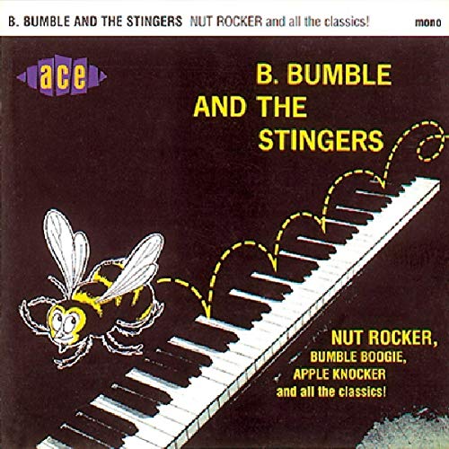 B Bumble & The Stingers - Nut Rocker and All the Classics [CD]