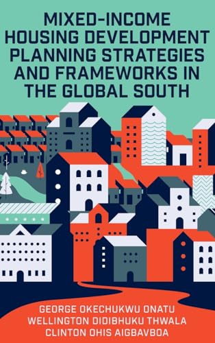Mixed-Income Housing Development Planning Strategies and Frameworks in the Global South
