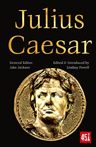 Julius Caesar: Epic and Legendary Leaders (The World's Greatest Myths and Legends)