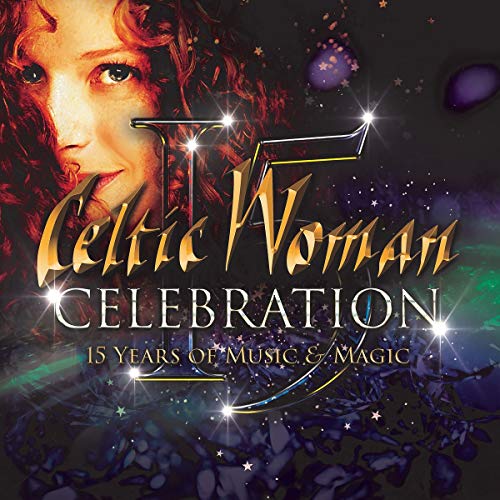Celtic Woman - Celebration: 15 Years Of Music & Magic [CD]