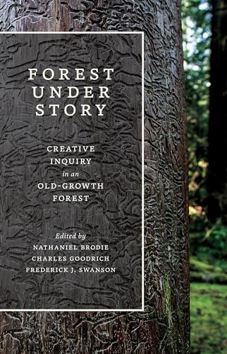 Forest Under Story: Creative Inquiry in an Old-Growth Forest