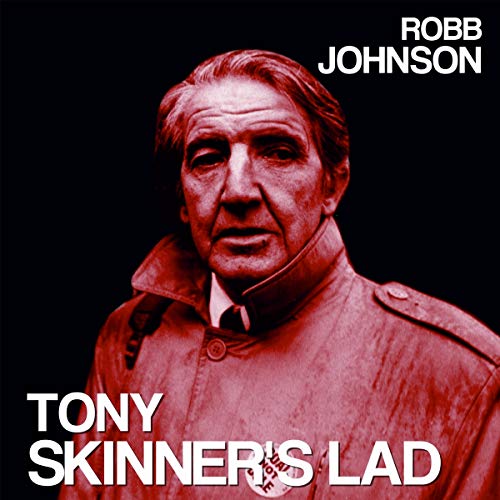 Robb Johnson - Tony Skinner's Lad / Blue Light on a Red Brick Wall [7"] [VINYL]