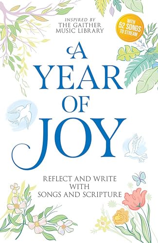 A Year of Joy : Reflect and Write with Songs and Scripture