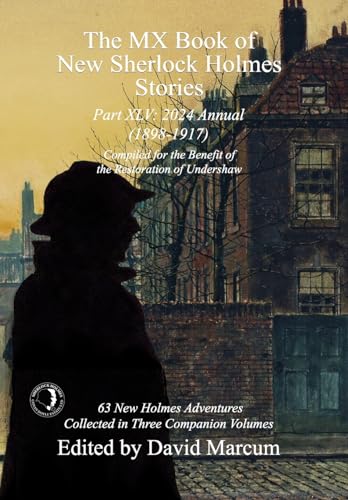 The MX Book of New Sherlock Holmes Stories Part XLV : 2024 Annual 1898-1917 : 45