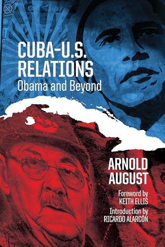 Cuba-U.S. Relations : Obama and Beyond