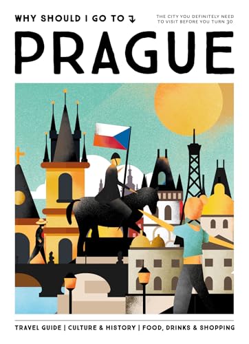Why Should I Go To Prague : The city you definitely need to visit before you turn 30