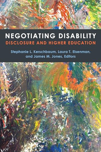 Negotiating Disability : Disclosure and Higher Education
