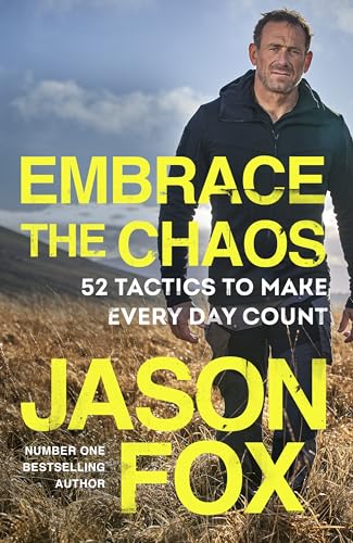 Embrace the Chaos : 52 Tactics to Make Every Day Count