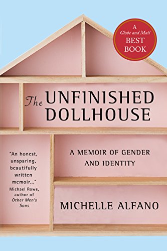 The Unfinished Dollhouse : A Memoir of Gender and Identity
