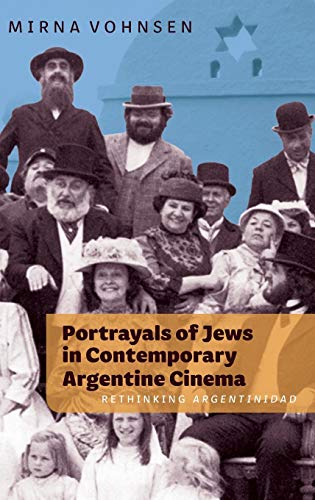 Portrayals of Jews in Contemporary Argentine Cin - Rethinking Argentinidad
