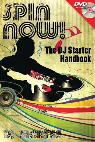 Spin Now! : The DJ Starter Handbook