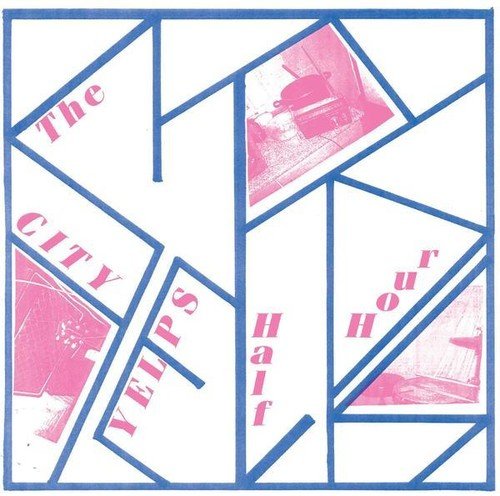 The City Yelps - The City Yelps Half Hour [CD]