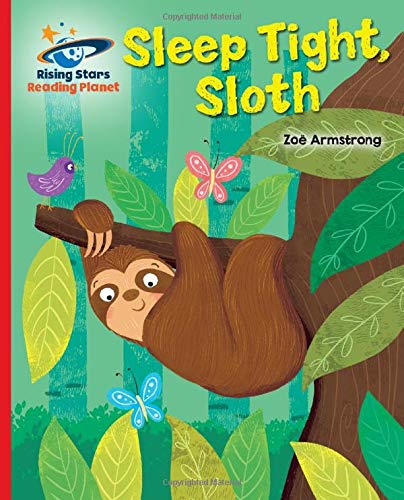Reading Planet - Sleep tight, Sloth - Red B: Galaxy (Rising Stars Reading Planet)