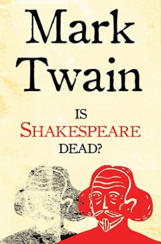 Is Shakespeare Dead? (Alma Classics) (Alma Evergreen Classics)