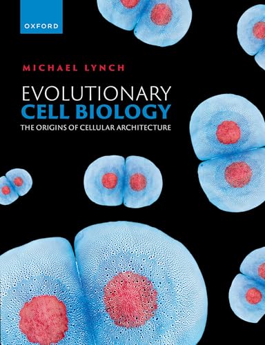 Evolutionary Cell Biology : The Origins of Cellular Architecture