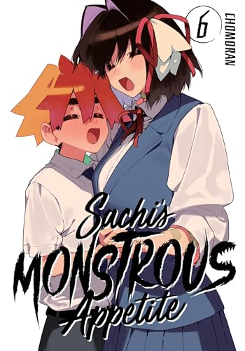 Sachis Monstrous Appetite Vol 06 (C: 0-1-1)