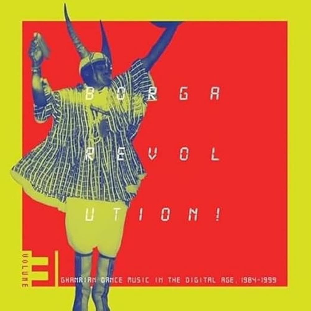 Various Artists - Borga Revolution! Ghanaian Music In The Digital Age, 1984 - 1999 (volume 3) [VINYL]