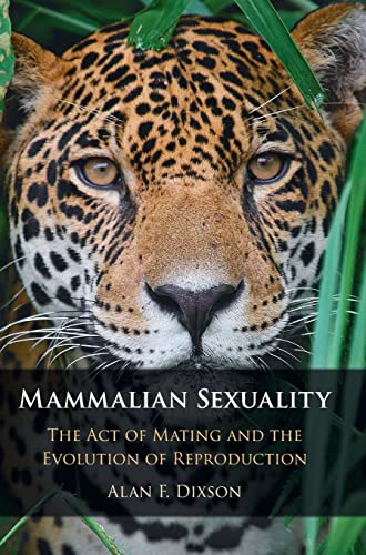 Mammalian Sexuality: The Act of Mating and the Evolution of Reproduction