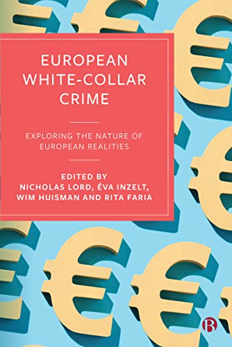 European White-Collar Crime : Exploring the Nature of European Realities