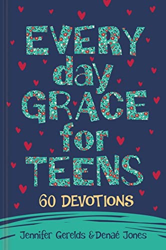 Everyday Grace for Teens : 60 Devotions