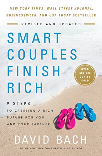 Smart Couples Finish Rich, Expanded and Updated: 9 Steps to Creating a Rich Future for You and Your Partner