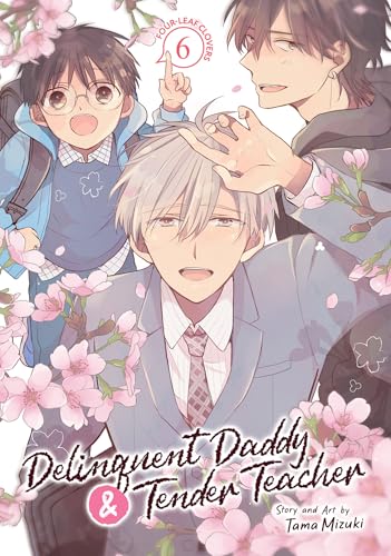 Delinquent Daddy and Tender Teacher Vol. 6: Four-Leaf Clovers : 6